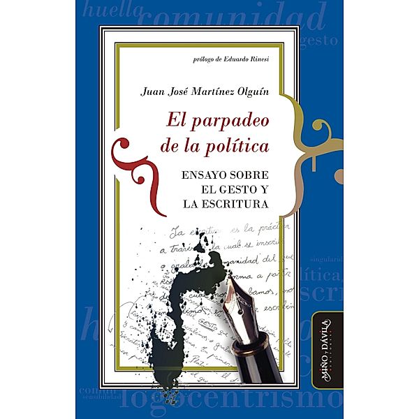El parpadeo de la política / Filosofía y Teoría Política, Juan José Martínez Olguín