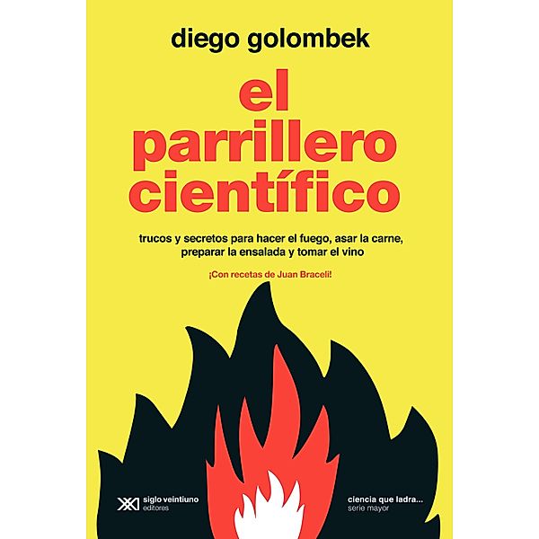 El parrillero científico / Ciencia que ladra... serie Mayor, Diego Golombek