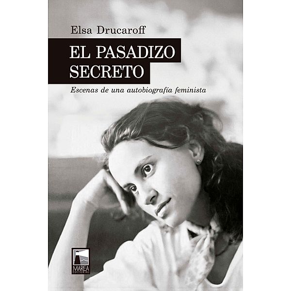El pasadizo secreto / Narrativa, Elsa Drucaroff