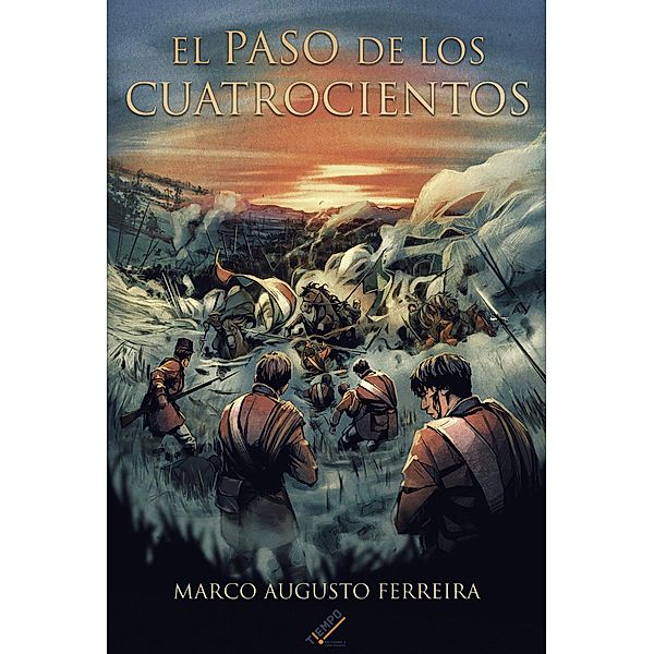 El Paso de los Cuatrocientos (Las Crónicas de Uruguayana, #1) / Las Crónicas de Uruguayana, Marco Augusto Ferreira
