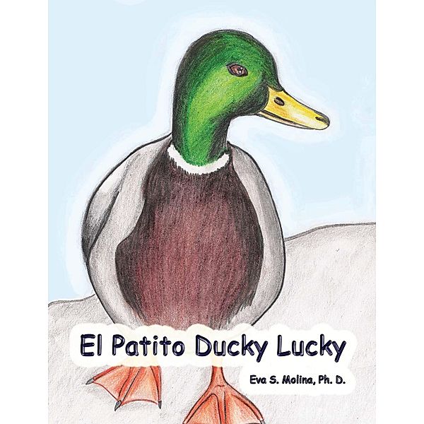 El Patito Ducky Lucky, Eva S. Molina Ph. D.