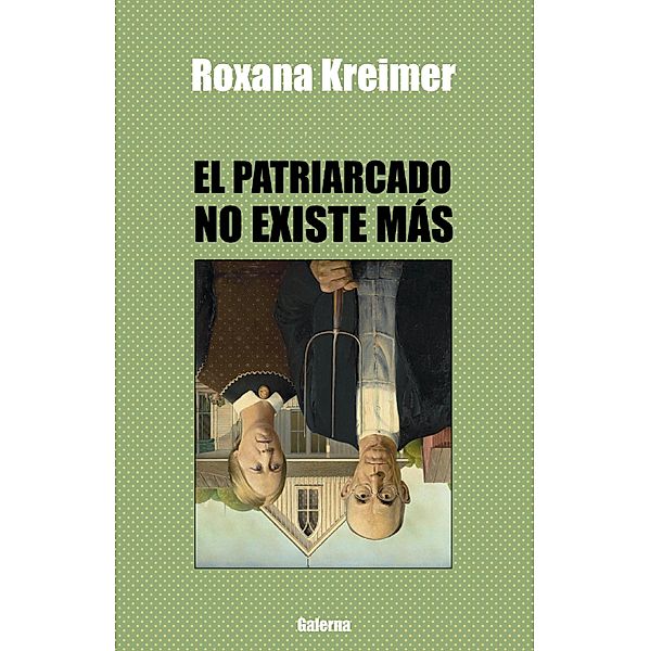 El patriarcado no existe más, Roxana Kreimer