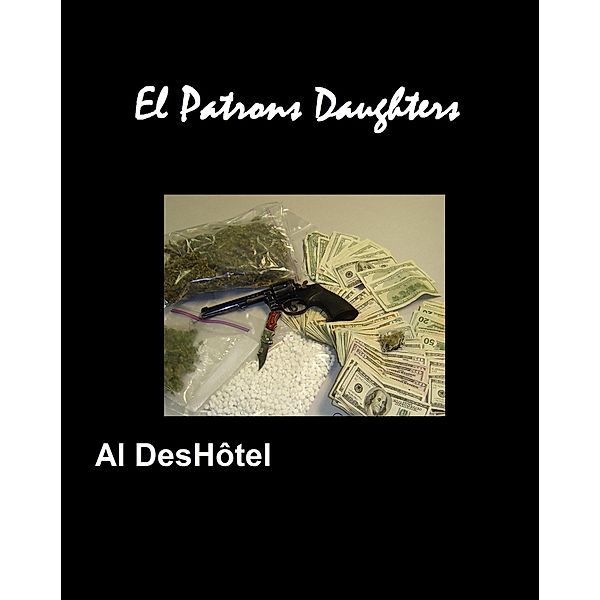 El Patrons Daughters / Al DesHotel, Al DesHotel