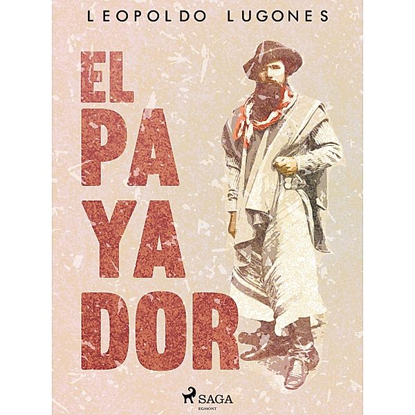 El payador, Leopoldo Lugones