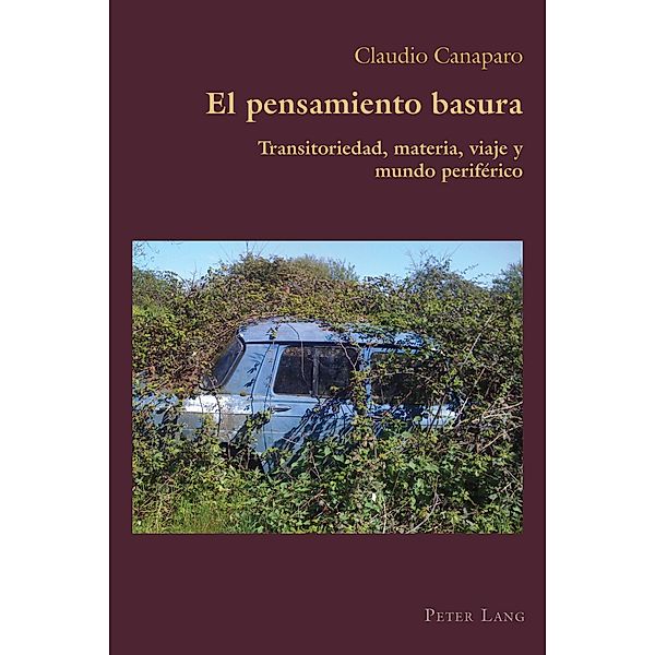El pensamiento basura / Hispanic Studies: Culture and Ideas Bd.47, Claudio Canaparo