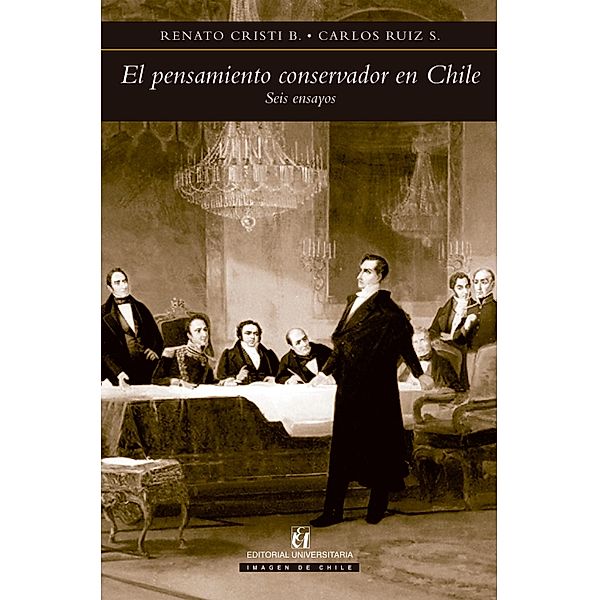 El pensamiento conservador en Chile, Renato Cristi B., Carlos Ruiz S.