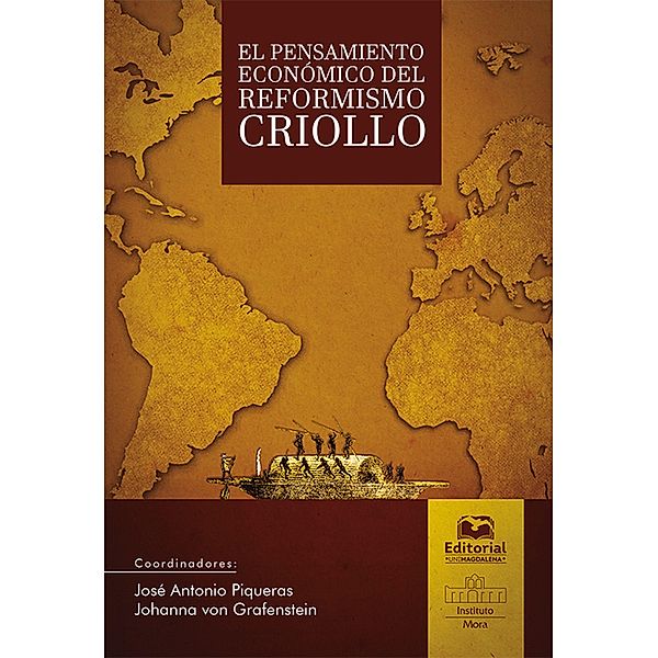 El pensamiento económico del reformismo criollo, José Antonio Piqueras, Johanna von Grafenstein