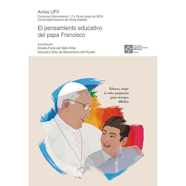 El pensamiento educativo del papa Francisco, Amaia Faná del Valle Villar, Salvador Ortiz de Montellano