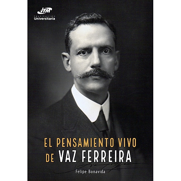 El pensamiento vivo de Vaz Ferreira, Felipe Bonavida