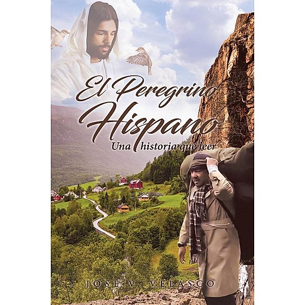 El Peregrino Hispano / Page Publishing, Inc., José V. V. Velasco