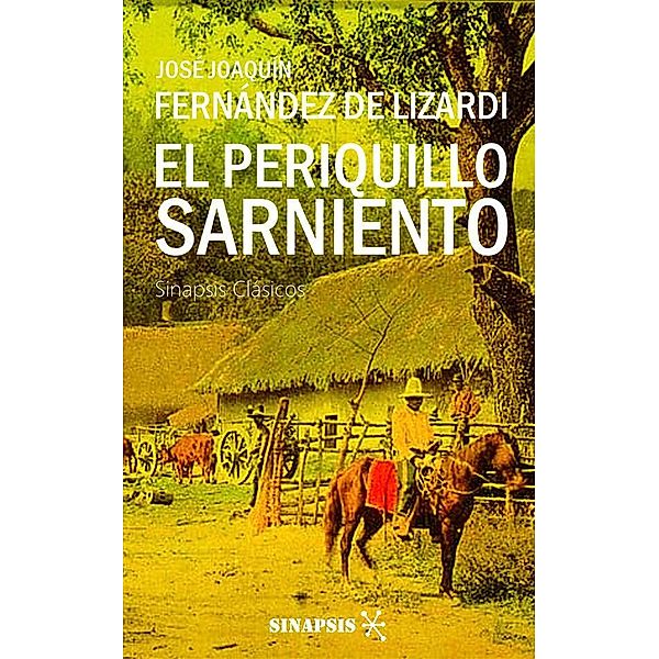 El Periquillo Sarniento, José Joaquín Fernández de Lizardi