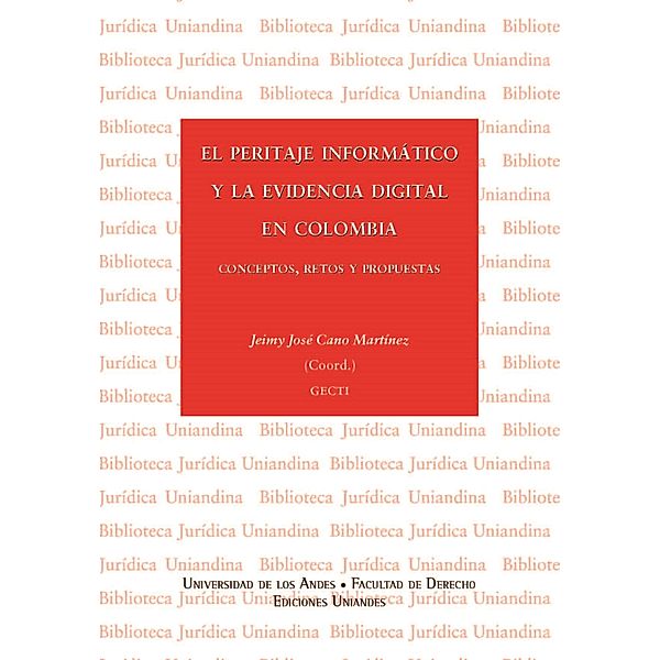 El peritaje informático y la evidencia digital en Colombia. Conceptos, retos y propuestas, Jeimy José Cano Martínez