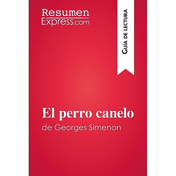 El perro canelo de Georges Simenon (Guía de lectura), Resumenexpress