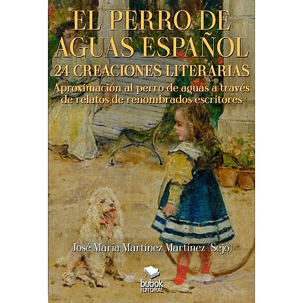 El perro de aguas español - 24 creaciones literarias, José María Martínez Martínez