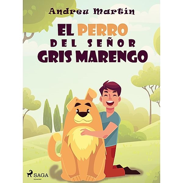 El perro del señor Gris Marengo / Cuentos de Sí Bd.11, Andreu Martín