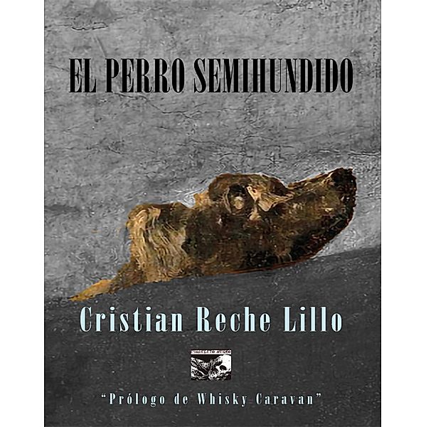 El perro semihundido, Cristian Reche Lillo