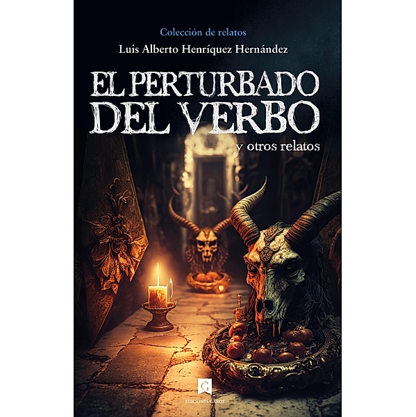 El perturbado del verbo / Danzas de Aranfaybo Bd.4, Luis Alberto Henríquez Hernández