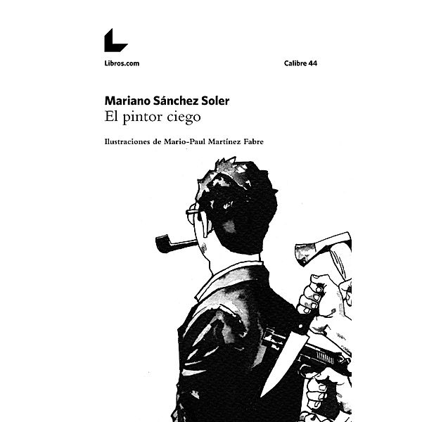 El pintor ciego / Colección Calibre 44, Mariano Sánchez Soler