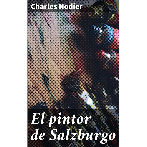 El pintor de Salzburgo, Charles Nodier