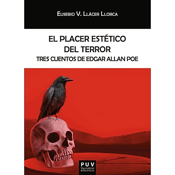 El placer estético del terror / Biblioteca Javier Coy d'Estudis Nord-Americans Bd.188, Eusebio V. Llácer Llorca