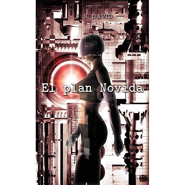 El plan Novida (Trilogía Novida, #2) / Trilogía Novida, Jn David