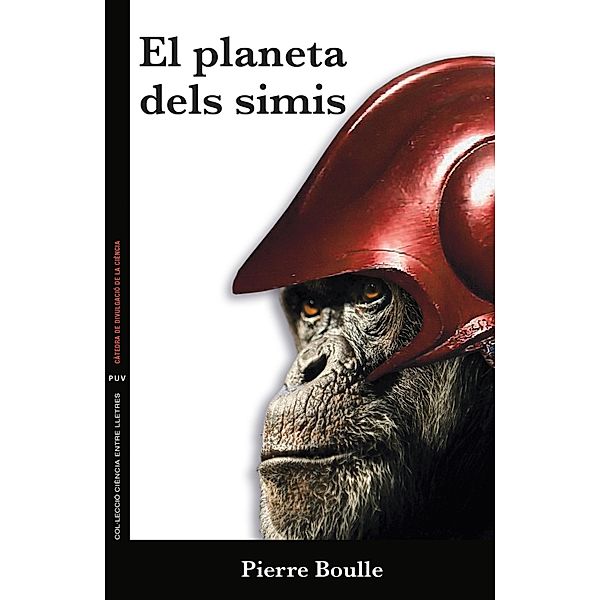 El planeta dels simis / Ciència entre Lletres Bd.5, Pierre Boulle