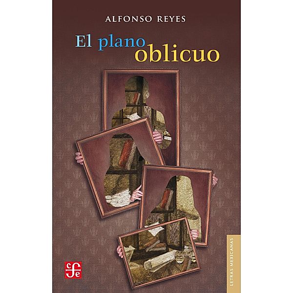 El plano oblicuo / Letras Mexicanas, Alfonso Reyes
