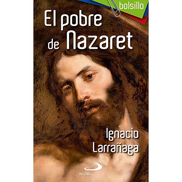 El pobre de Nazaret / Bolsillo, Ignacio Larrañaga Orbegozo