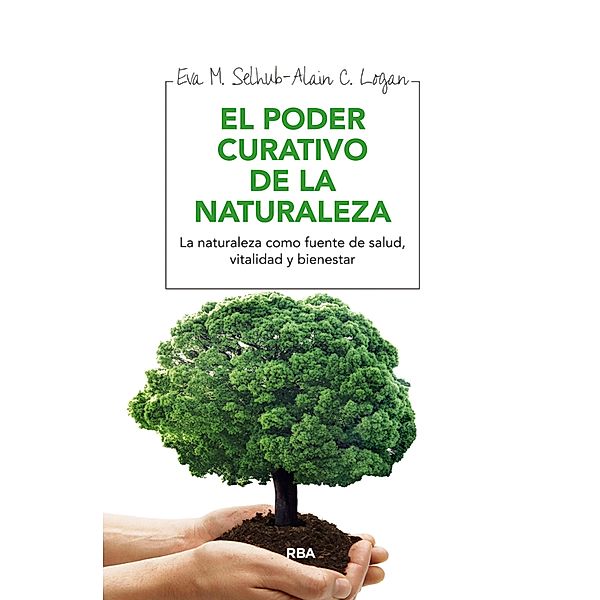 El poder curativo de la naturaleza, Alan C. Logan, Eva M. Selhub