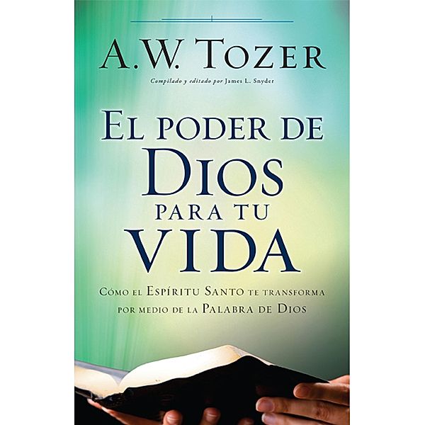 El poder de Dios para tu vida, A. W. Tozer