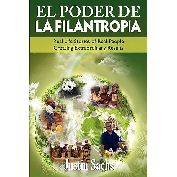 El Poder De La Filantropía, Justin Sachs