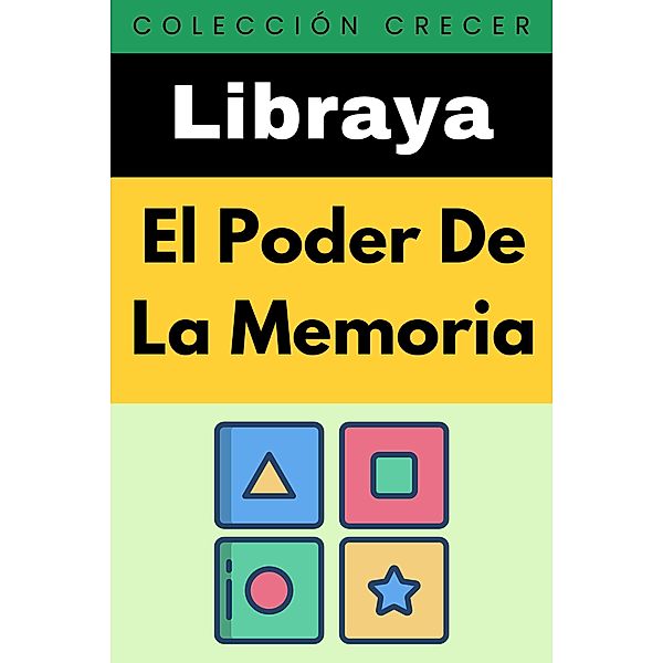 ¿El Poder De La Memoria (Colección Crecer, #20) / Colección Crecer, Libraya