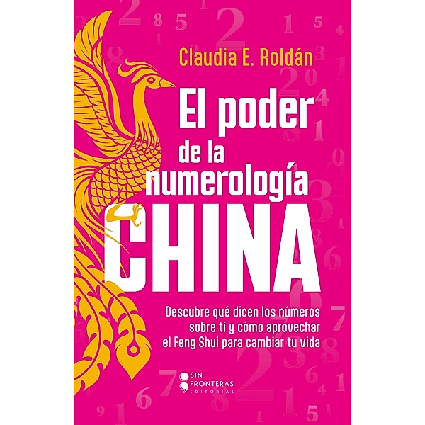 El poder de la numerología CHINA, Claudia E. Roldán