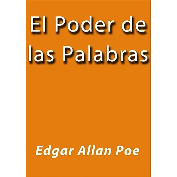 El poder de las palabras, Edgar Allan Poe