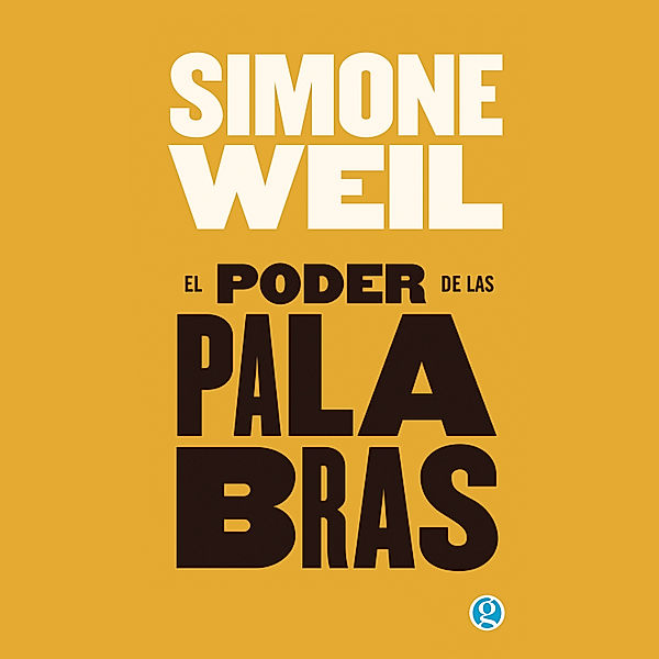 El poder de las palabras, Simone Weil