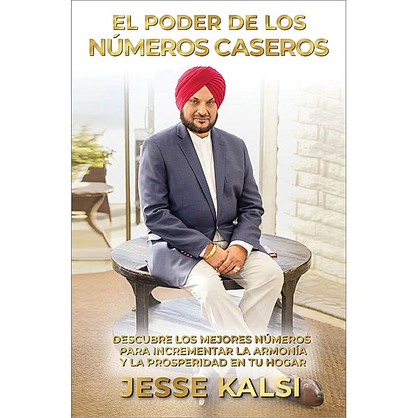 El Poder De Los Números Caseros, Jesse Kalsi