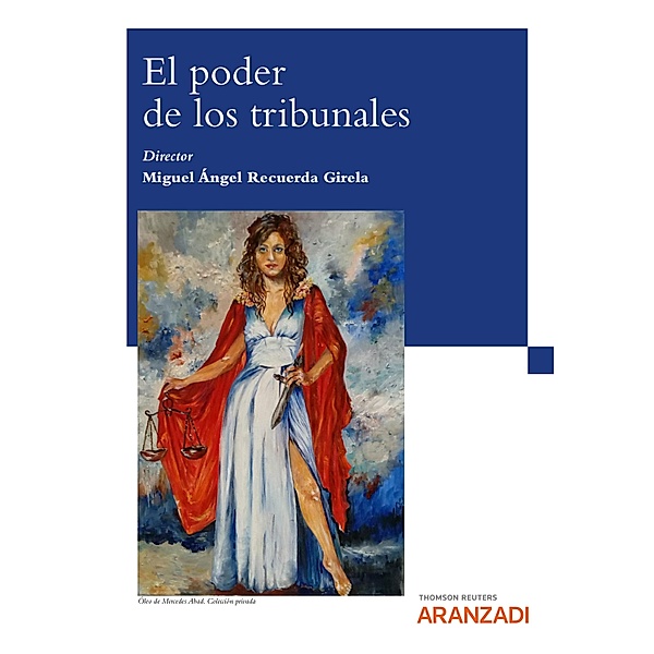 El poder de los tribunales / Monografía Bd.1403, Miguel Angel Recuerda Girela