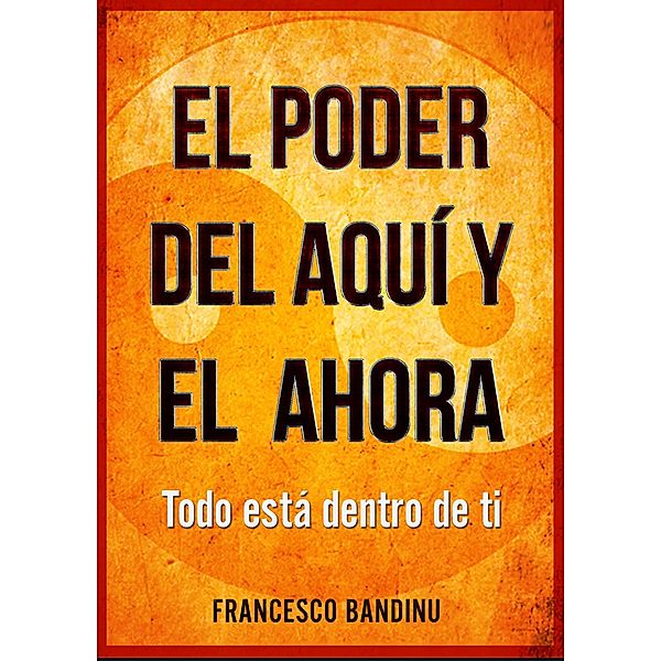 El poder del aqui y el ahora, Francesco Bandinu