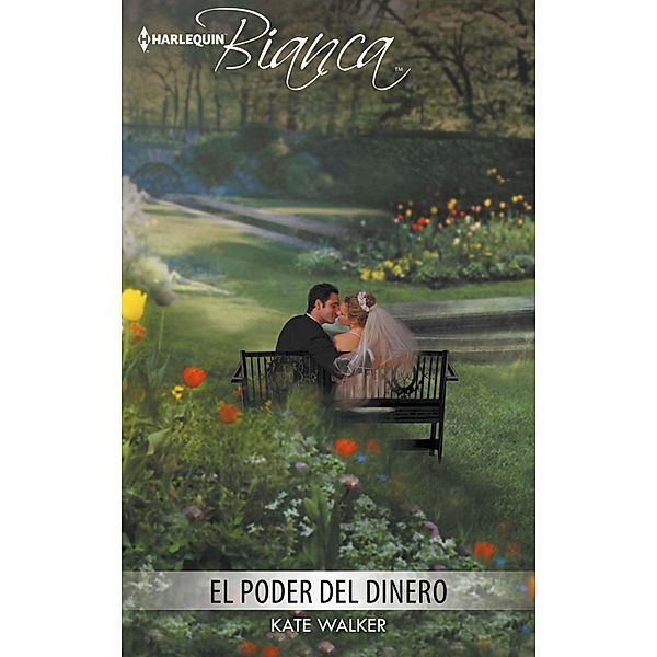 El poder del dinero / Bianca, Kate Walker