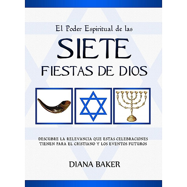 El Poder Espiritual de las Siete Fiestas de Dios, Diana Baker