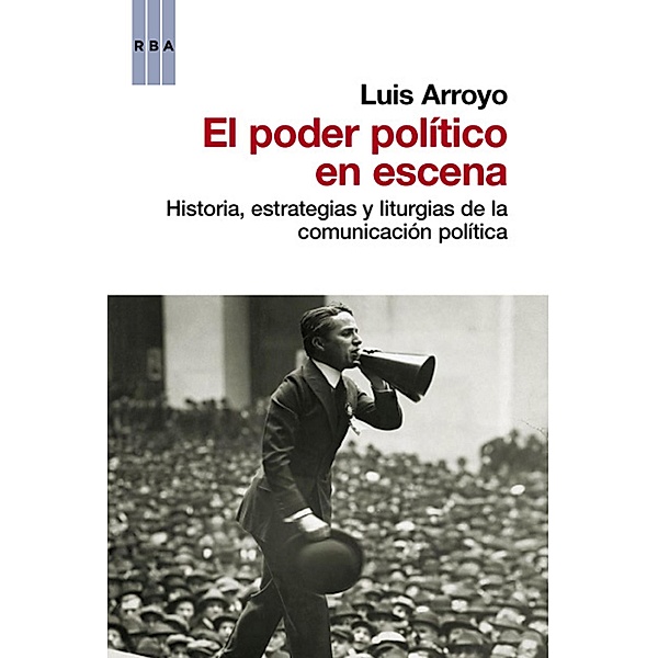 El poder político en escena, Luis Arroyo