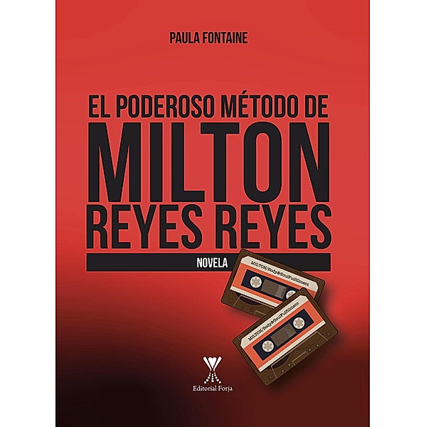 El poderoso método de Milton Reyes Reyes, Paula Fontaine Cox