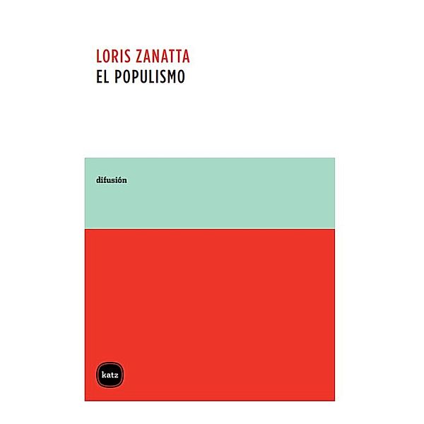 El populismo / DIFUSIÓN Bd.3, Loris Zanatta