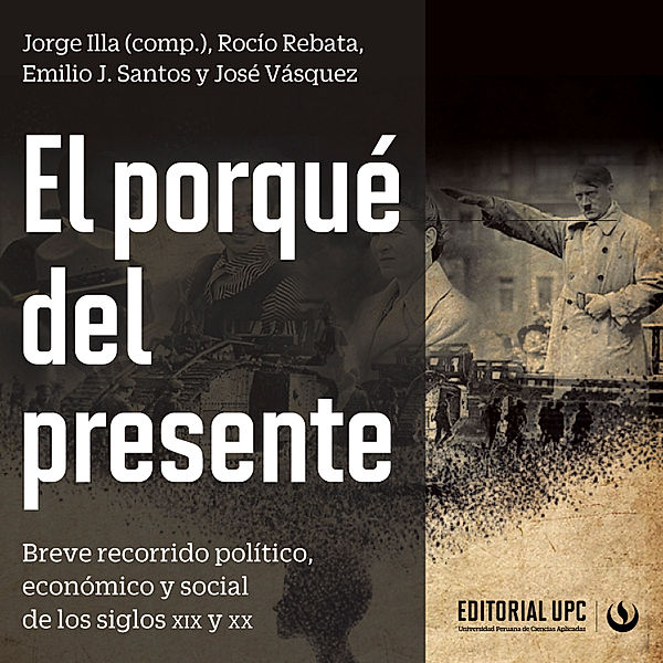 El porqué del presente, Emilio J. Santos, Jorge Illa, Rocío Rebata