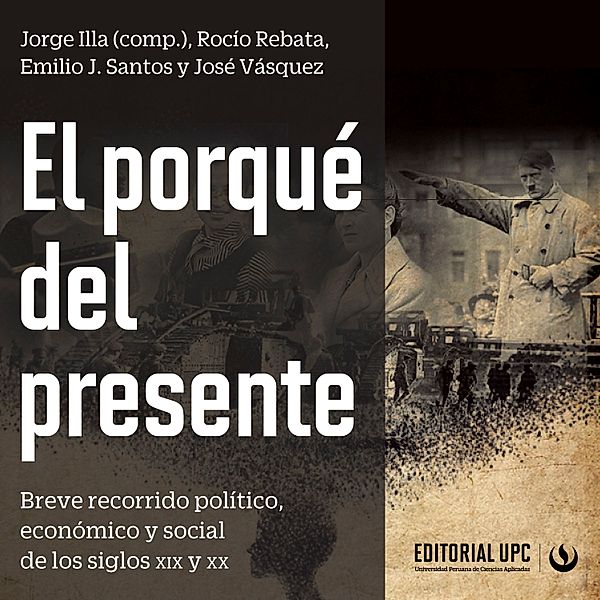 El porqué del presente, Jorge Illa, Rocío Rebata, Emilio J. Santos