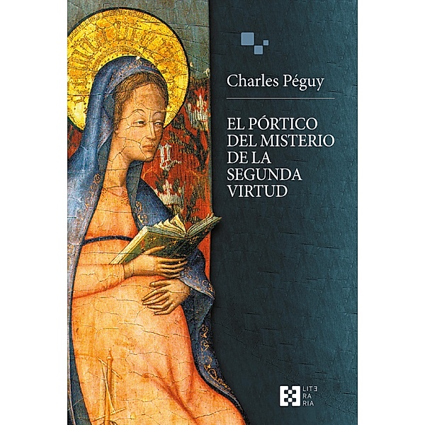 El pórtico del misterio de la segunda virtud / Literaria Bd.29, Charles Péguy
