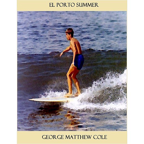 El Porto Summer, George Cole