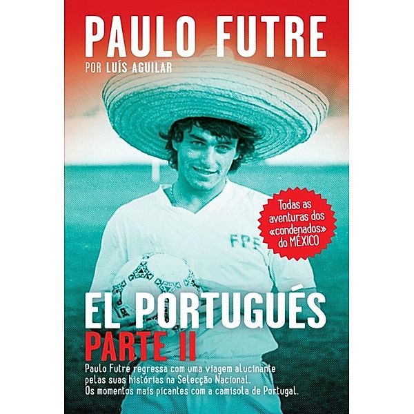 El Portugués - Parte II, Luís Aguilar, Paulo Futre