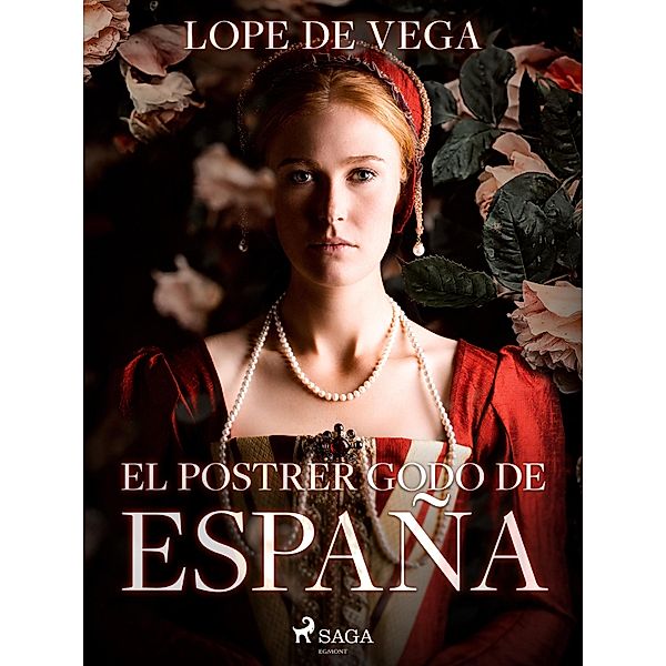 El postrer godo de España, Lope de Vega