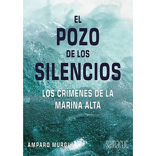 El pozo de los silencios / Colección Narrativa, Amparo Murgui